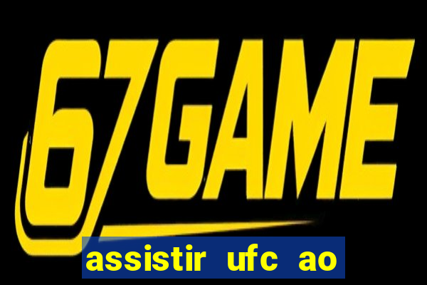 assistir ufc ao vivo futemax